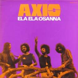 Axis (GRC) : Ela Ela Osanna